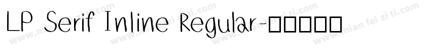 LP Serif Inline Regular字体转换